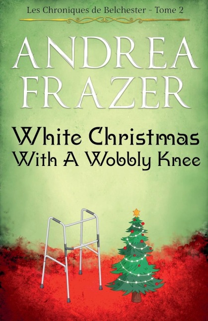 White Christmas with a Wobbly Knee - Andrea Frazer