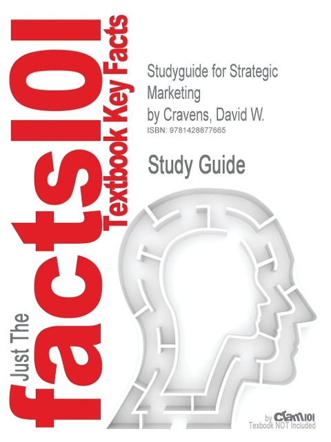 Studyguide for Strategic Marketing by Cravens, David W., ISBN 9780072966343 - Cram101 Textbook Reviews