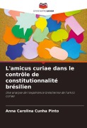 Cover-Bild zum Titel 'L'amicus curiae dans le contrôle de constitutionnalité brésilien' von 'Anna Carolina Cunha Pinto'
