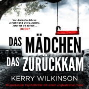 Cover-Bild zum Titel 'Das Mädchen, das zurückkam' von 'Kerry Wilkinson'