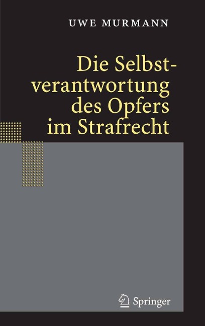 Die Selbstverantwortung des Opfers im Strafrecht - Uwe Murmann