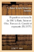 Exposition Universelle de 1867 À Paris. Seine-Et-Oise. Travaux Du Comité Et Exposants - L. Richard de Jouvance