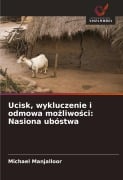 Ucisk, wykluczenie i odmowa mo¿liwo¿ci: Nasiona ubóstwa - Michael Manjalloor