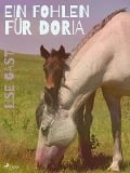 Cover-Bild zum Titel 'Ein Fohlen für Doria' von 'Lise Gast'