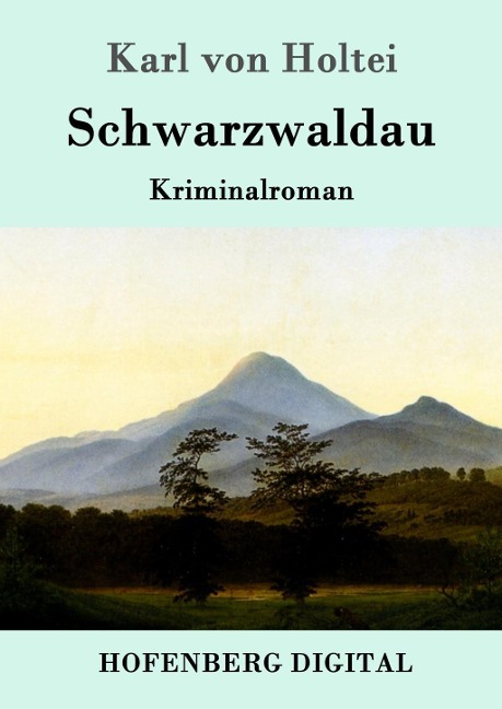 Schwarzwaldau - Karl Von Holtei