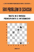 500 problemi di scacchi, Mate in 2 mosse, Principiante e Intermedio - Chess Akt
