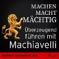 Cover-Bild zum Titel 'Machen macht mächtig - Überzeugend führen mit Machiavelli' von 'Werner Schwanfelder'