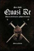 Cover-Bild zum Titel 'Quasi re. Le vicende di Fortebraccio capitano di ventura' von 'Marco Rufini'