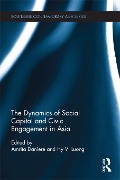 Cover-Bild zum Titel 'The Dynamics of Social Capital and Civic Engagement in Asia' von ''