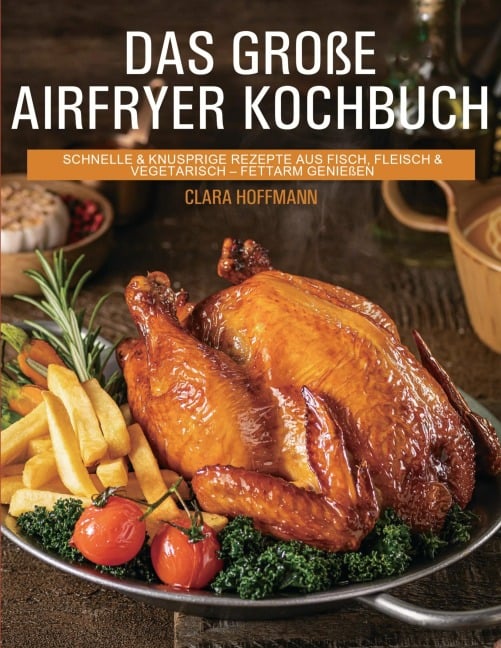 Das große Airfryer Kochbuch - Clara Hoffmann