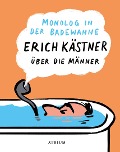 Monolog in der Badewanne - Erich Kästner