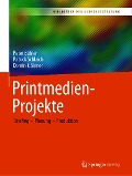 Cover-Bild zum Titel 'Printmedien-Projekte' von 'Peter Bühler, Patrick Schlaich, Dominik Sinner'