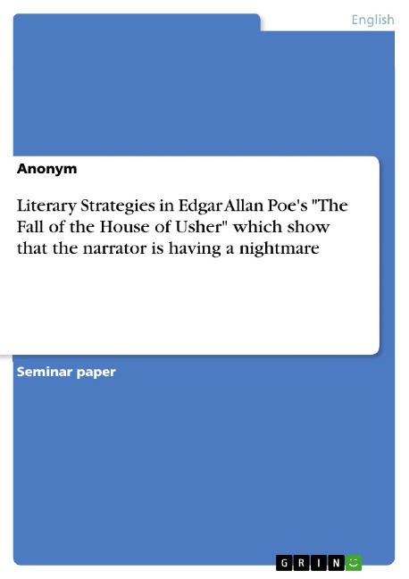 Literary Strategies in Edgar Allan Poe's "The Fall of the House of Usher" which show that the narrator is having a nightmare - 