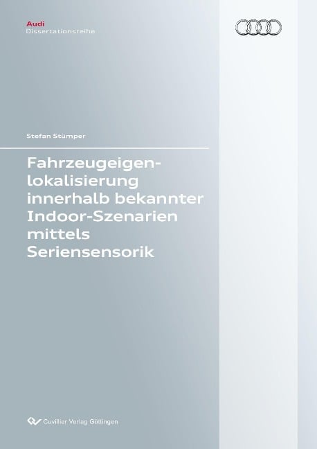 Fahrzeugeigenlokalisierung innerhalb bekannter Indoor-Umgebungen mittels Seriensensorik - Stefan Stümper