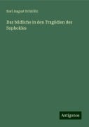 Das bildliche in den Tragödien des Sophokles - Karl August Schirlitz