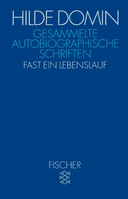Gesammelte autobiographische Schriften - Hilde Domin