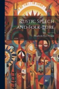 Cover-Bild zum Titel 'Rustic Speech and Folk-lore' von 'Elizabeth Mary Wright'