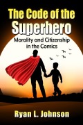 Cover-Bild zum Titel 'The Code of the Superhero' von 'Ryan L Johnson'