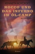 Cover-Bild zum Titel 'Rocco und das Inferno im Öl-Camp' von 'Kenneth Roycroft'