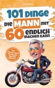 Cover-Bild zum Titel '101 Dinge die Mann mit Sechzig endlich machen kann' von 'Ralf Köhler'