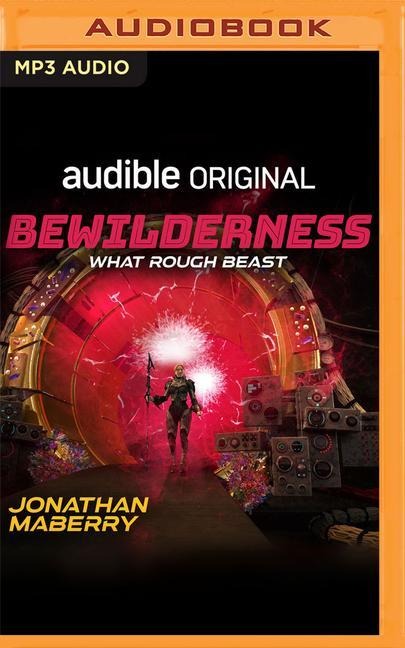 Bewilderness, Part Two: What Rough Beast - Jonathan Maberry