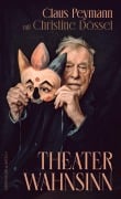Cover-Bild zum Titel 'Theaterwahnsinn' von 'Claus Peymann, Christine Dössel'