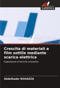 Cover-Bild zum Titel 'Crescita di materiali a film sottile mediante scarica elettrica' von 'Abdelkader Bouazza'
