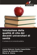 Cover-Bild zum Titel 'Valutazione della qualità di vita dei docenti universitari di sanità' von 'Lyssa Esteves Souto Capuchinho, Cássio de Almeida Lima, Maria A. Vieira'