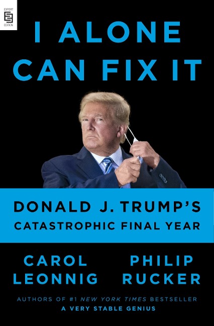 I Alone Can Fix It - Carol Leonnig, Philip Rucker