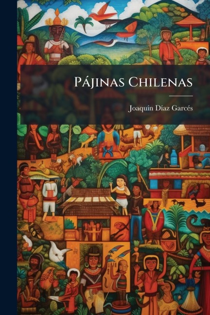 Pàjinas Chilenas - Joaquã-N DÃ-Az Garcã(c)S