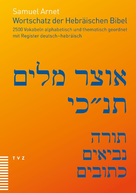 Wortschatz der Hebräischen Bibel - Samuel Arnet