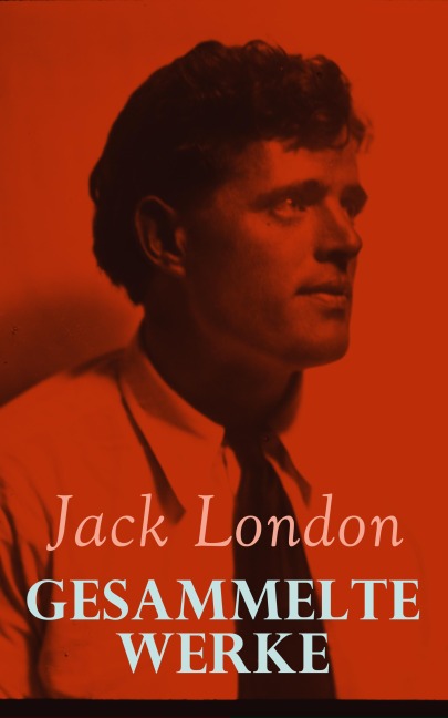 Gesammelte Werke - Jack London