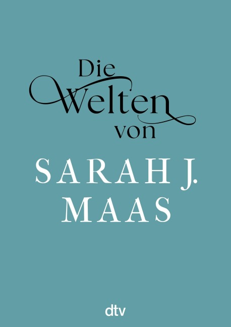 Die Welten von Sarah J. Maas - 