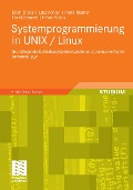 Cover-Bild zum Titel 'Systemprogrammierung in UNIX / Linux' von 'Erich Ehses, Petra Riemer, Frank Victor, Horst Stenzel, Lutz Köhler'