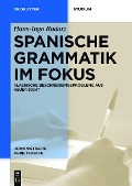 Spanische Grammatik im Fokus - Hans-Ingo Radatz