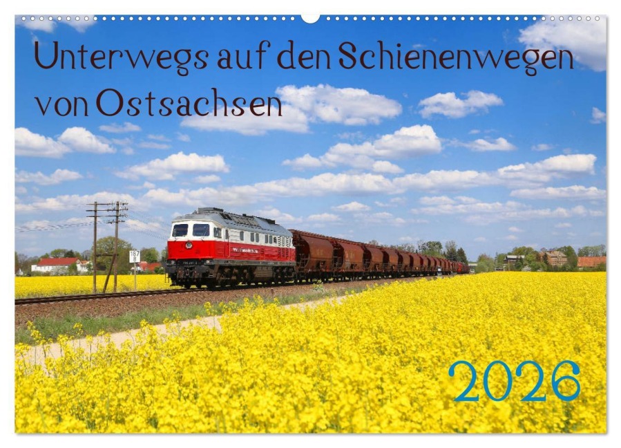 Unterwegs auf den Schienenwegen von Ostsachsen (Wandkalender 2026 DIN A2 quer), CALVENDO Monatskalender - Stefan Schumann