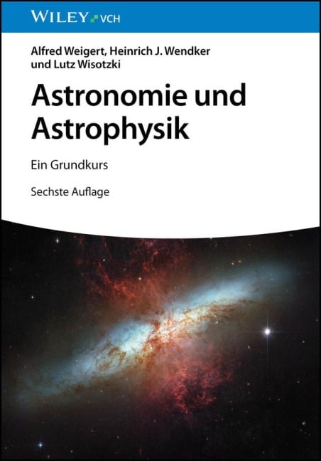 Astronomie und Astrophysik - Alfred Weigert, Heinrich J. Wendker, Lutz Wisotzki