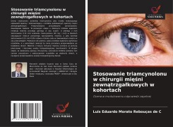 Cover-Bild zum Titel 'Stosowanie triamcynolonu w chirurgii mi¿¿ni zewn¿trzga¿kowych w kohortach' von 'Luis Eduardo Morato Rebouças de C'