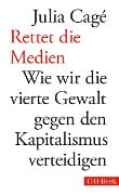 Cover-Bild zum Titel 'Rettet die Medien' von 'Julia Cagé'