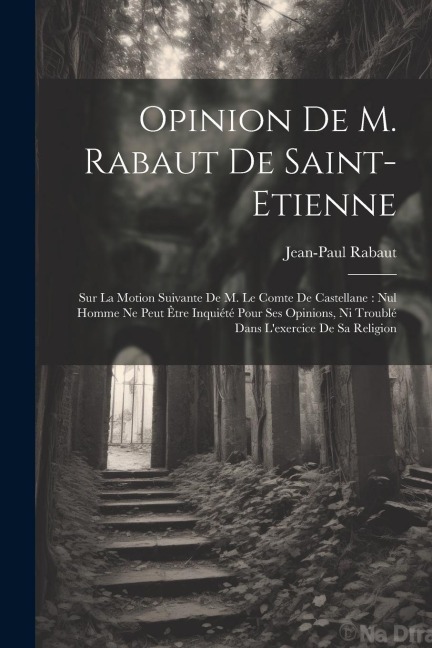 Opinion de M. Rabaut de Saint-Etienne - Jean-Paul Rabaut