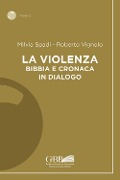 Cover-Bild zum Titel 'La violenza. Bibbia e cronaca in dialogo' von 'Milvia Spadi, Roberto Vignolo'