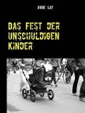 Cover-Bild zum Titel 'Das Fest der unschuldigen Kinder' von 'Anne Lay'