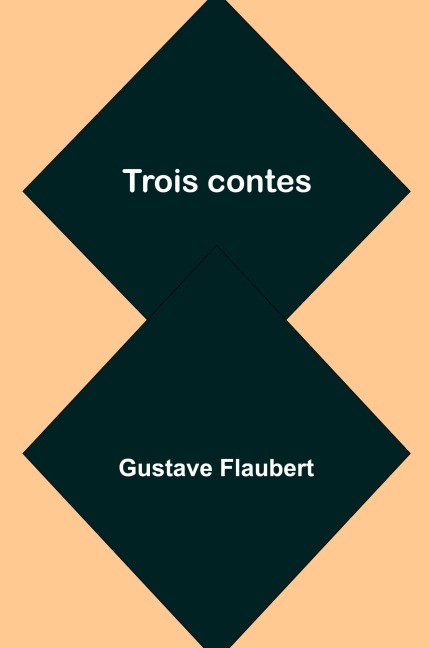 Trois contes - Gustave Flaubert