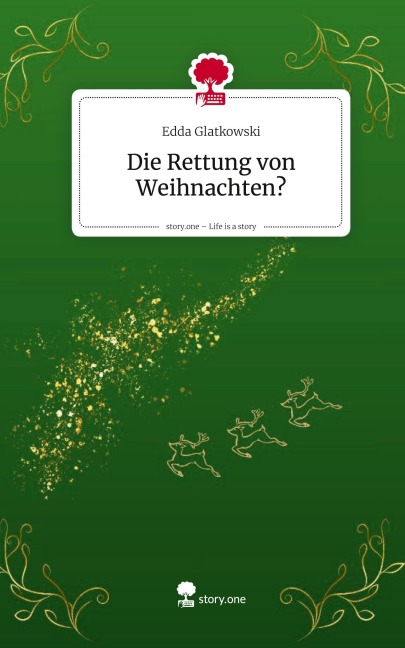 Die Rettung von Weihnachten?. Life is a Story - story.one - Edda Glatkowski