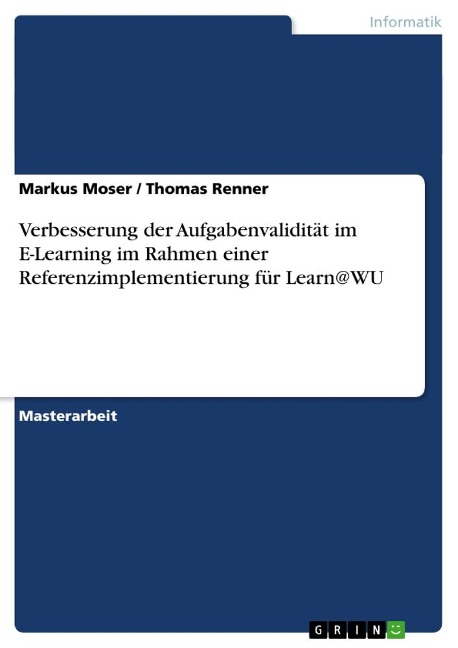 Verbesserung der Aufgabenvalidität im E-Learning im Rahmen einer Referenzimplementierung für Learn@WU - Thomas Renner, Markus Moser