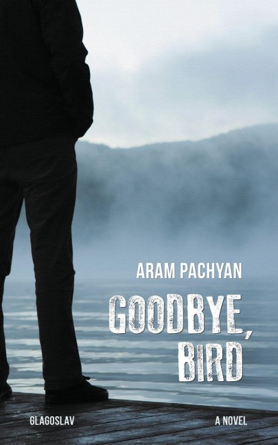 Goodbye, Bird - Aram Pachyan