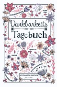 Cover-Bild zum Titel 'Dankbarkeitstagebuch - Achtsamkeit & Selbstliebe Journal' von 'Insanity North Press'