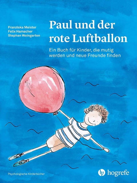 Paul und der rote Luftballon - Felix Hamacher, Franziska Meister, Stephan Weingarten
