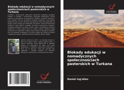 Cover-Bild zum Titel 'Blokady edukacji w nomadycznych spo¿eczno¿ciach pasterskich w Turkana' von 'Daniel Ing'ollan'