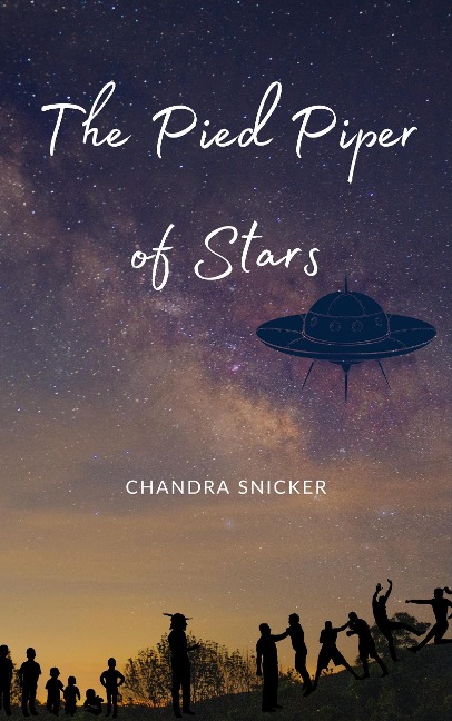 The Pied Piper of Stars - Chandra Snicker